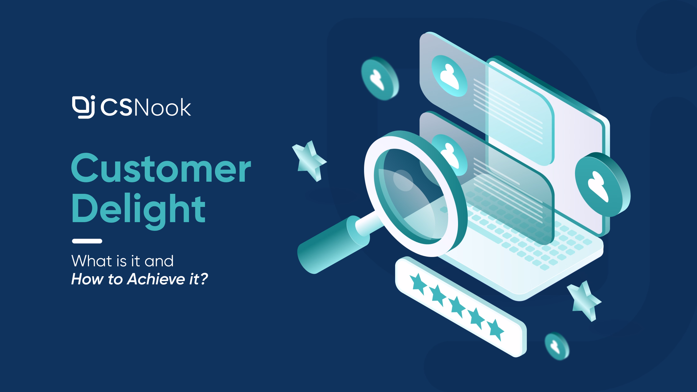 What is Customer Delight and How to Achieve it?